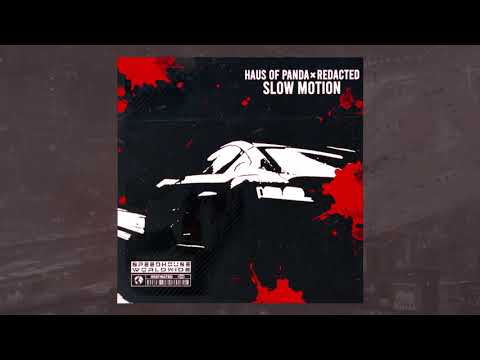 HAUS OF PANDA x REDACTED - SLOW MOTION