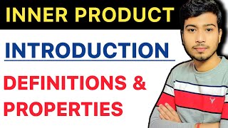 Inner Product | Inner Product Space | Definitions  Properties & concept @ClarifiedLearning