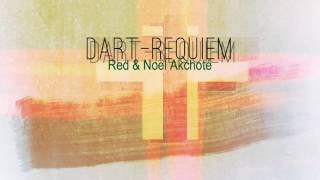 Dart Requiem – Red & Noël Akchoté – Tonio Marinescu