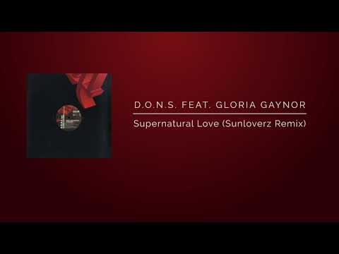 D.O.N.S. Feat. Gloria Gaynor - Supernatural Love (Sunloverz Remix)