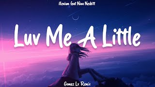 Download lagu Luv Me A Little (Gomez Lx Remix) mp3