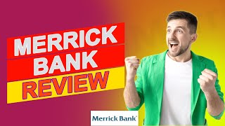 Merrick Bank Review - Is This The Best Bank For Your Everyday Banking (An In-depth Review)