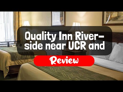 Quality Inn Riverside near UCR and Downtown Hotel Review - Is It Worth The Price?