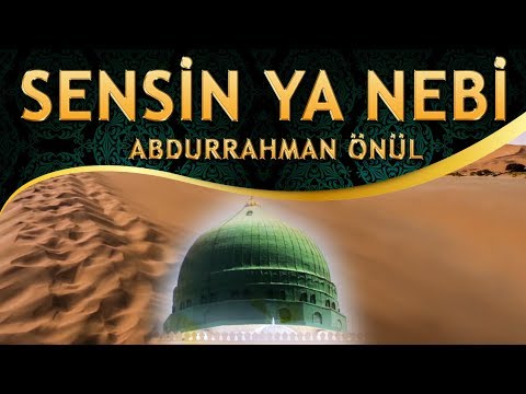 İlahi - Abdurrahman Önül - Gönlümün Sultanı Sensin Ya Nebi / Salat Selam Sana Ya RASULALLAH
