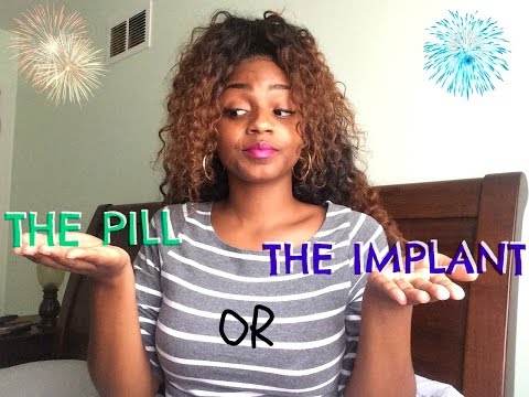 BIRTH CONTROL REVIEW | THE IMPLANT VS. THE PILL