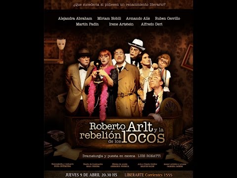 Trailer de "Roberto Arlt y la rebelión de los Locos" Jueves 20.30 en Liberarte