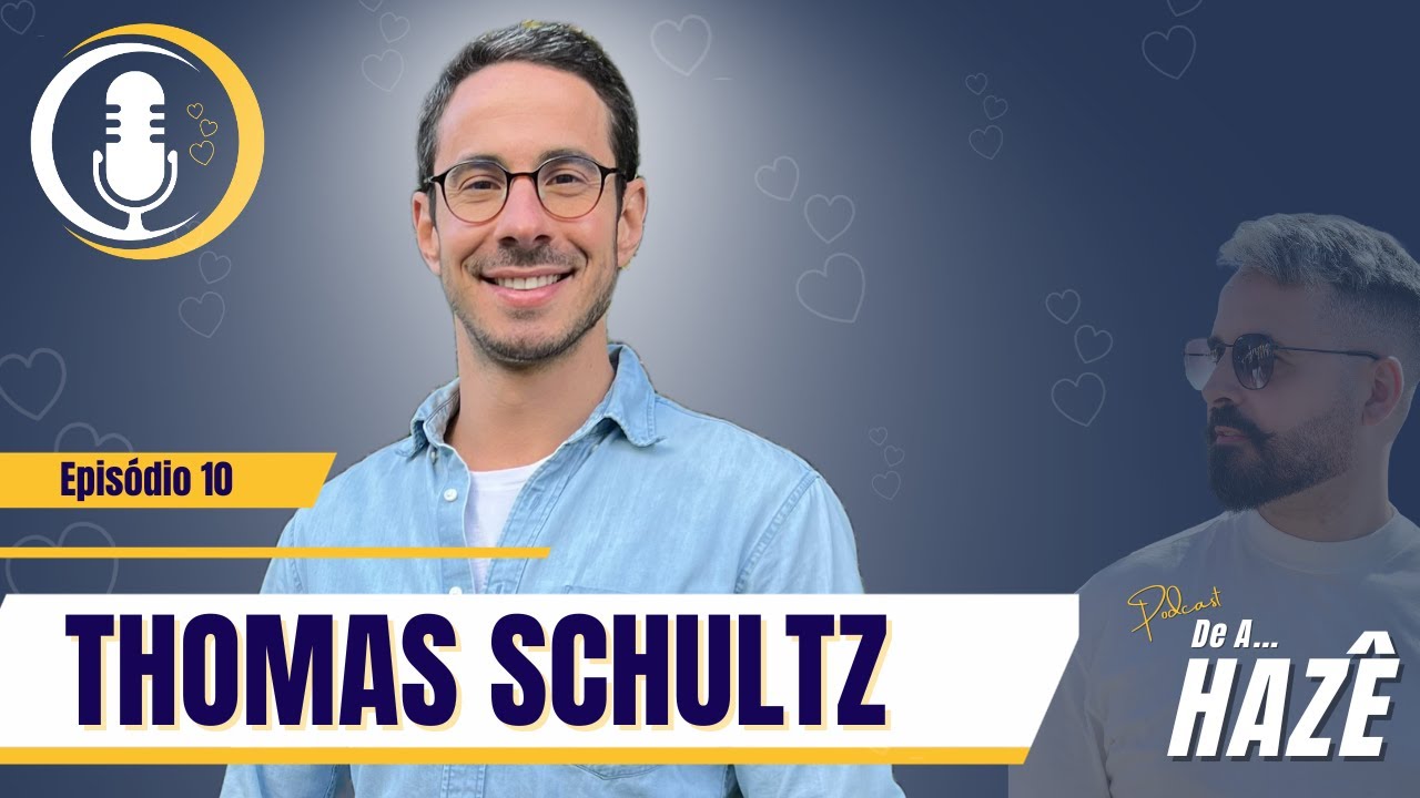 THOMAS SCHULTZ - PSICÓLOGO ESPECIALISTA EM RELACIONAMENTOS - De a Hazê #10