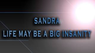 Sandra-Life May Be A Big Insanity [HD AUDIO]