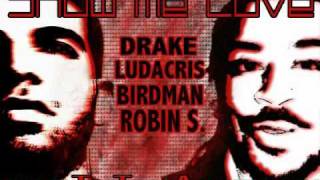 *!NEW 2012!*  Drake - "Show Me Love"  Ft. Ludacris & Birdman (Prod. By The Trak Addicts)