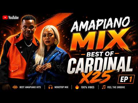 AMAPIANO VIDEO MIX 2026 | 05 JUNE | CARDINAL X25 | BEST OF CARDINAL X25 HITS