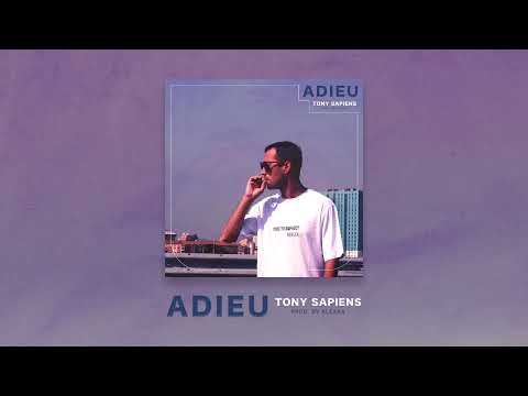 Tony Sapiens - Adieu (Prod. By Aleaka)
