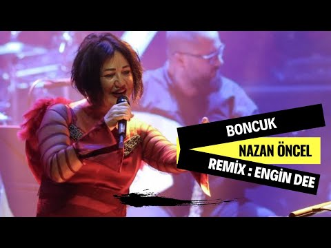 Nazan Öncel ft. Engin Dee - Boncuk ( Remix Versiyon )