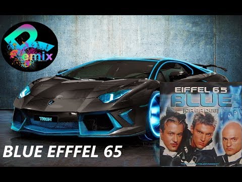 Funk remix-Eiffel 65 - Blue ;)