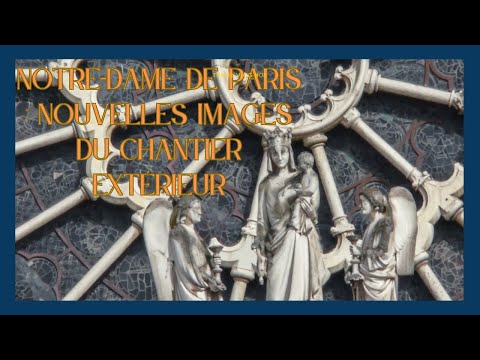 Notre-Dame de Paris : Nouvelles Images du Chantier Extérieur