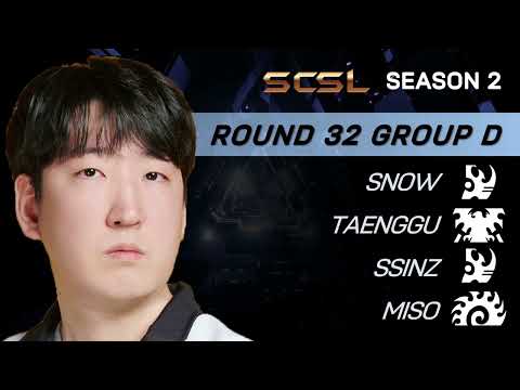 [ENG] SCSL S2 Ro.32 Group D (Snow, Ssinz, Miso and Taenggu) - StarCastTV English