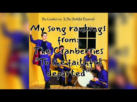The Cranberries - To the faithful departed. My song rankings