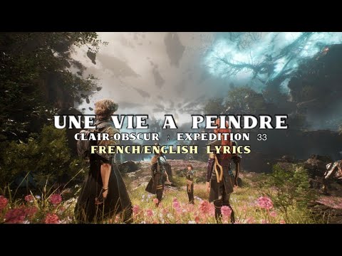 Clair Obscur : Expedition 33 - Une vie à peindre (French/English Lyrics)