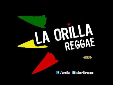 LA ORILLA Reggae - Yendo (Junto a CHALA RASTA)