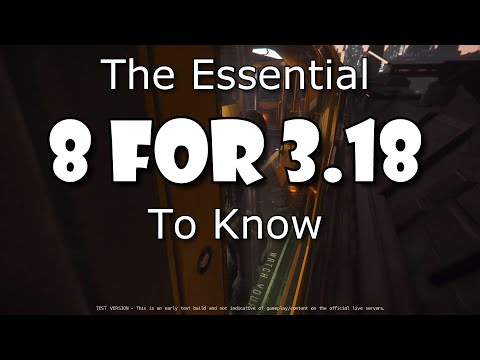 The Essential 8 things to know for 3.18 Star Citizen