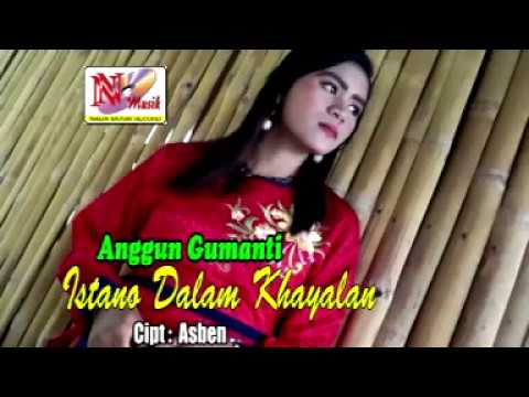 ANGGUN GUMANTI - ISTANO DALAM KHAYALAN