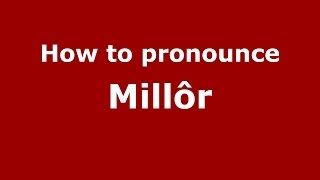 How to pronounce Millôr