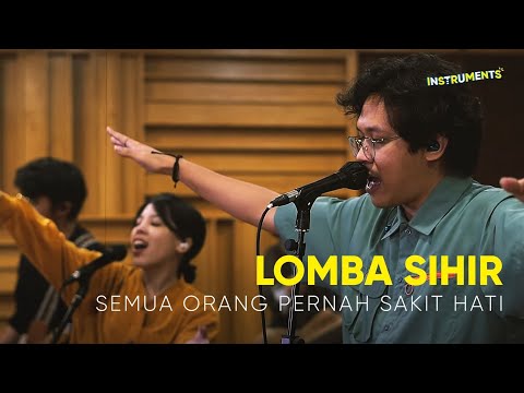 #INSTRUMENTS | Semua Orang Pernah Sakit Hati, kata Lomba Sihir sih gitu, setuju?