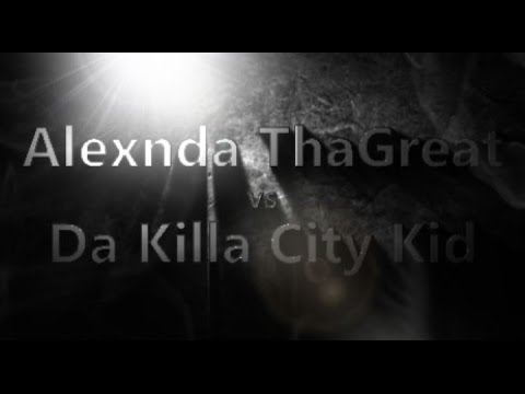 Alexnda Tha Great vs BadLuck Da Killa City Kid