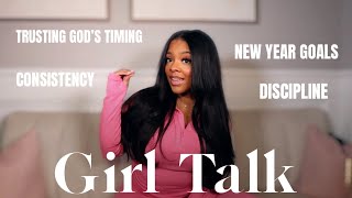 GIRL TALK : New Year Goals 🤍, learning discipline , staying CONSISTENT , trusting God | 💕
