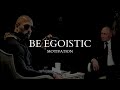 BE EGOISTIC IF YOU WANT SUCCESS Motivational Speech By Andrew Tate Andrew Tate Motivation