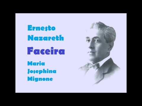Ernesto Nazareth - FACEIRA - Maria Josephina Mignone