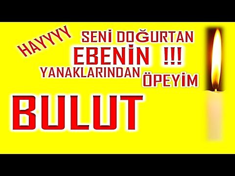 İyi ki Doğdun Bulut İsme Özel Komik Doğum Günü Şarkısı