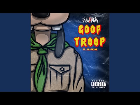 Goof Troop (feat. AkaFrank)