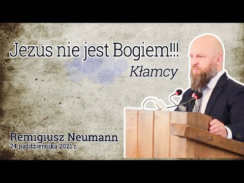 Jesień z Janem 13: Jezus nie jest Bogiem!!! - twierdzą kłamcy