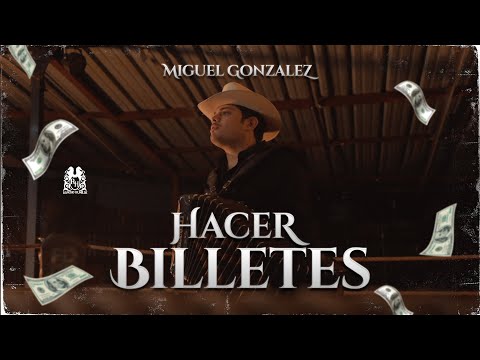 Miguel Gonzalez - Hacer Billete [Official Video]