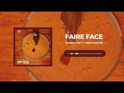 02 KARBALLAH X DOPE MASTER -  FAIRE FACE (AUDIO)
