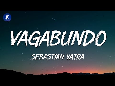 Sebastián Yatra, Manuel Turizo, Beéle - VAGABUNDO (Letra/Lyrics)