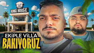 KNGL HOUSE İÇİN VİLLA BAKIYORUZ!