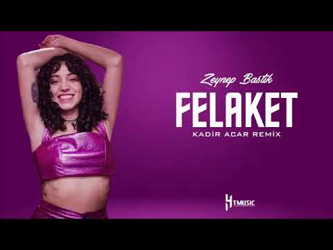 Zeynep Bastık   Felaket Kadir ACAR Remix!