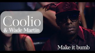 Wade Martin ft. Coolio - Make It Bump (official music video)