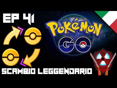 SCAMBIO LEGGENDARIO - Pokémon GO ITA EP 41