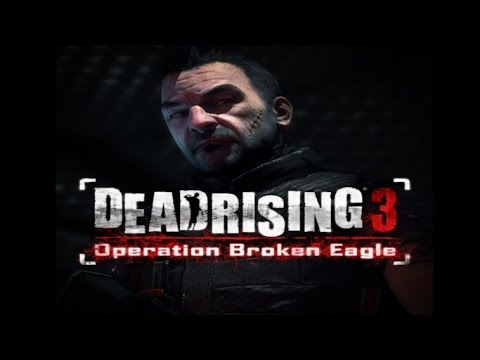 Dead Rising 3 DLC  (Operation Broken Eagle) gameplay/walkthrough EP. 1