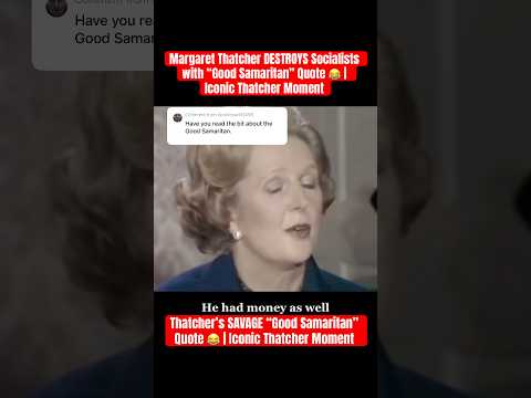 Margaret Thatcher DESTROYS Socialists with “Good Samaritan” Quote 😂 | Iconic Thatcher Moment
