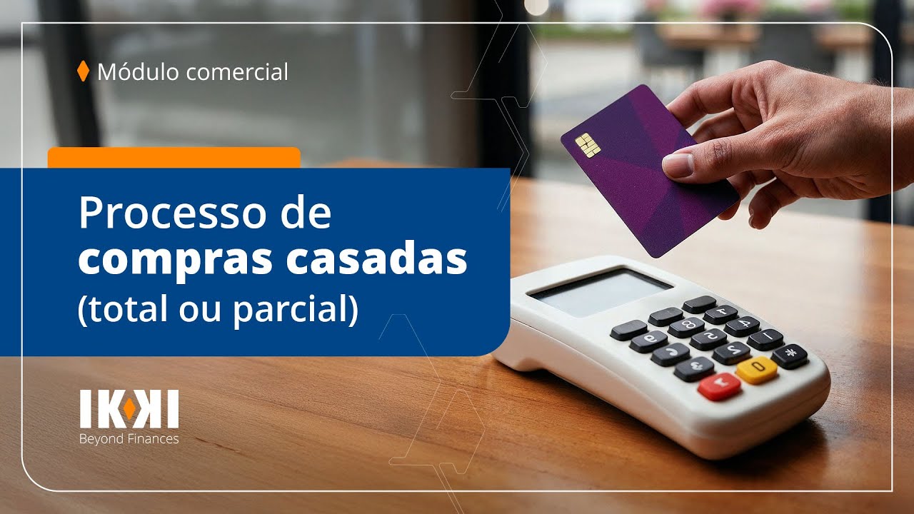 IKKI ERP | MÓDULO COMERCIAL - PROCESSO DE COMPRAS CASADAS (TOTAL OU PARCIAL)