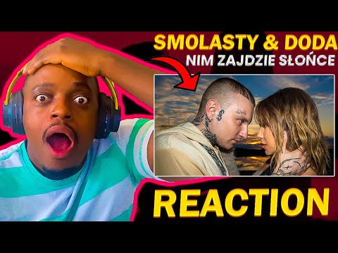 WOW FIRST TIME HEARING DODA 🔥 !!! Smolasty & Doda - Nim Zajdzie Słońce (REAKCJA!!!)w