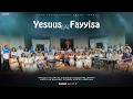 YESUUS NI FAYYISA EGEREE MEDIA