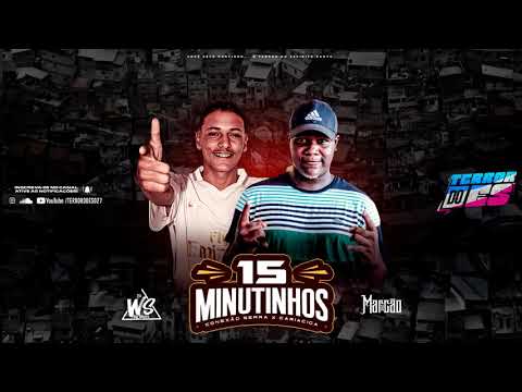 15+ 7 MINUTINHOS DA CONEXÃO SERRA & CARIACICA (DJ WS DA SERRA DJ MARCÃO) TERROR DO ES 027