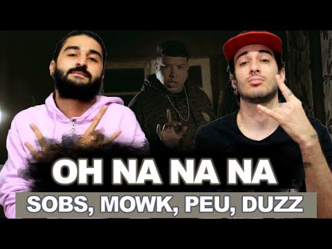 Sobs, Mowk, Peu, Duzz - Oh Na Na Na (24hrs 3/04) | REACT / ANÁLISE VERSATIL
