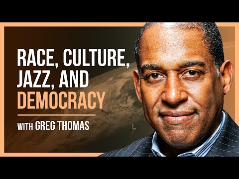 Deep Dive: Race, Culture, Jazz, and Democracy #4 with Greg Thomas