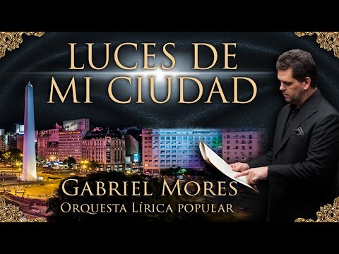GABRIEL MORES - "Luces de mi ciudad" (Mariano Mores)