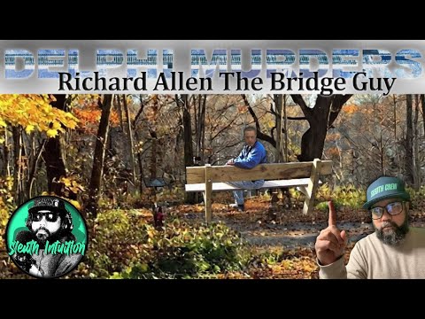 Delphi Murders. Richard Allen The Bridge Guy
